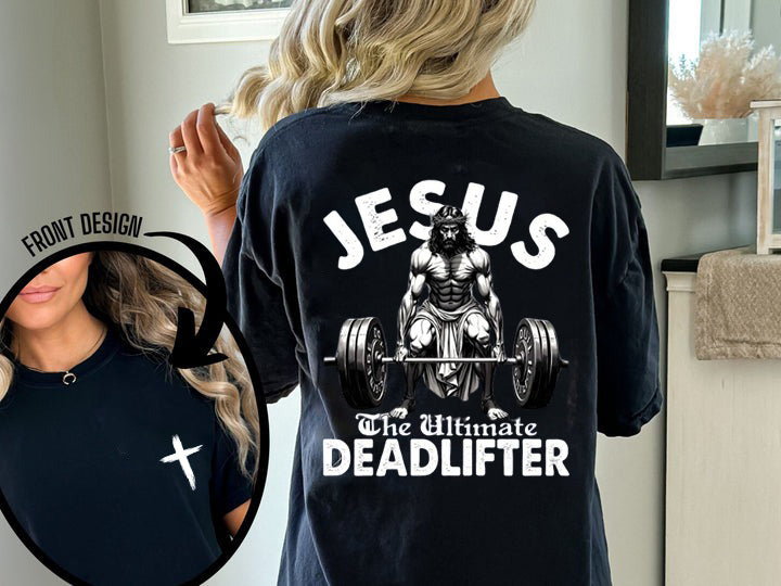 Comfort Colors Shirt Jesus The Ultimate Deadlifter Shirt Jesus Tee Christian Workout Shirt Gym Faith Religious Fitness Apparel Motivational